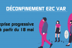 Déconfinement à l’E2C Var Déconfinement à l’E2C Var